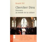 Chercher Dieu. Discours au Monde de la Culture