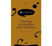 Chercher et enquêter avec internet Johan Hufnagel (Auteur)