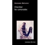 Chercher les camarades - Aurianne Abécassis - Lansman Eds - broché - Théâtre