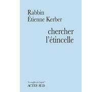 Chercher l'étincelle Étienne Kerber (Auteur), Christian Dumais-Lvowski (Direction)
