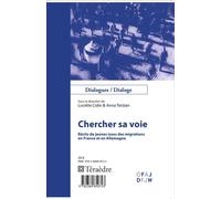 Chercher sa voie Récits de jeunes issus des migrations - en France et en Allemagne - Anna Terzian - Teraedre - broché - Récit