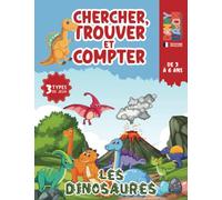 CHERCHER, TROUVER ET COMPTER LES DINOSAURES: Livre Enfant Cherche Et Trouve Les Différences | Cherche Trouve Et Compte | Jeu Des 7 Différences | de 3 à 6 ans