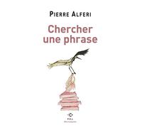 Chercher une phrase - Pierre Alféri - P.o.l. - Poche - Essai