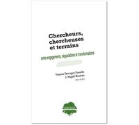 Chercheurs, Chercheuses Et Terrains : Entre Engagements, Négociations Et Transformations