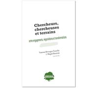 Chercheurs, chercheuses et terrains : entre engagements, négociations et transformations