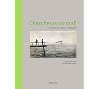 Chercheurs de midi: Un album des albums de famille