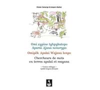 Chercheurs De Mots En Terres Apalaï Et Wayana - Version Trilingue Apalaï-Wayana-Français