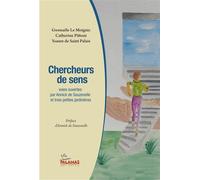 Chercheurs de sens: Voies ouvertes par Annick de Souzenelle et trois petites jardinières