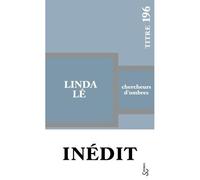 Chercheurs d'ombres - Linda Lê - Bourgois - Poche - Roman