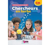 Collectif – Chercheurs en herbe - Sciences & Technologie CM – Sciences et Technologie