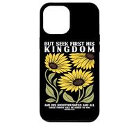 Cherchez d'abord Le Royaume de Dieu Tournesol Religion chrétienne Coque pour iPhone 12 Pro Max
