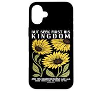 Cherchez d'abord Le Royaume de Dieu Tournesol Religion chrétienne Coque pour iPhone 16 Plus
