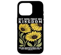 Cherchez d'abord Le Royaume de Dieu Tournesol Religion chrétienne Coque pour iPhone 16 Pro