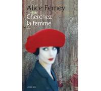 Cherchez la femme - Alice Ferney - Actes sud - broché - Roman