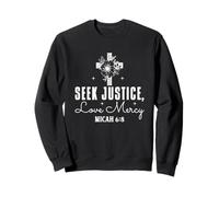 Cherchez la Justice, Aimez la Miséricorde - Micah 6:8 Sweatshirt