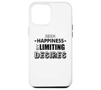Cherchez Le Bonheur en limitant Les désirs Coque pour iPhone 12 Pro Max