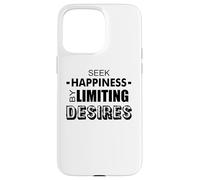 Cherchez Le Bonheur en limitant Les désirs Coque pour iPhone 15 Pro Max