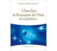 Cherchez le royaume de Dieu et sa justice - Omraam Mikhaël Aïvanhov - Prosveta - broché - Essai