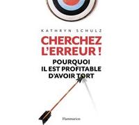 Cherchez l'erreur ! Kathryn Schulz (Auteur)