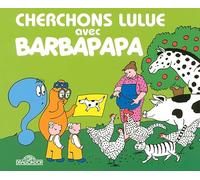 Cherchons Lulue avec Barbapapa - Album illustré - Dès 2 ans