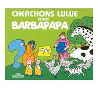 Cherchons Lulue avec Barbapapa Annette Tison (Auteur), Talus Taylor (Auteur)