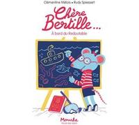 Chère Bertille... Clémentine Mélois (Auteur), Rudy Spiessert (Illustration)