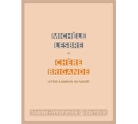 Chère brigande Lettre à Marion du Faoüet - Michèle Lesbre - Sabine Wespieser Eds - broché - Roman