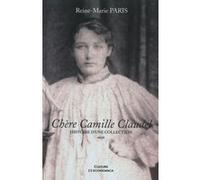 Chere camille claudel Reine-Marie Paris (Auteur)