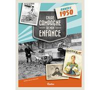 CHERE CAMPAGNE DE MON ENFANCE : ANNEES 1950