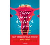 Chère Dame Nature la Pute: Lettres d'une infertile à la Grande Prêtresse de la fertilité