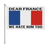 Chère France, nous le détestons aussi ! Drapeau double face 90 x 150 cm pour jardin ou cour