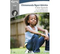 Chère Ijeawele, ou un manifeste pour une éducation féministe