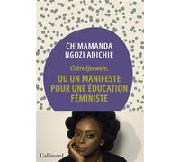 Chère Ijeawele, ou un manifeste pour une éducation féministe – Gallimard