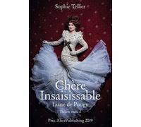 Chère Insaisissable: Liane de Pougy