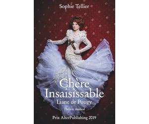 Chère Insaisissable: Liane de Pougy