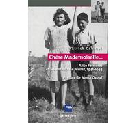 Alice Ferrières – «Chère Mademoiselle...» – Les enfants de Murat 1941-1944 – Préface de Mona Ozouf
