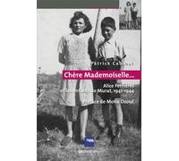 Alice Ferrières – «Chère Mademoiselle...» – Les enfants de Murat 1941-1944 – Préface de Mona Ozouf