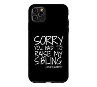 Chère Maman, Je suis désolée Que tu aies dû élever Mes frères et sœurs comme tu préfères Coque pour iPhone 11 Pro Max