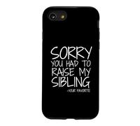 Chère Maman, Je suis désolée Que tu aies dû élever Mes frères et sœurs comme tu préfères Coque pour iPhone SE (2020) / 7/8