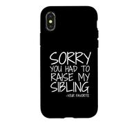 Chère Maman, Je suis désolée Que tu aies dû élever Mes frères et sœurs comme tu préfères Coque pour iPhone X/XS