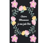 Chère Maman je veux juste Dire: Journal de deuil, Faire le deuil de votre Maman,Livre de deuil à remplir pour noter ces mémoires et Gérer le deuil via ... (lettres à mon Grand-Père au paradis).