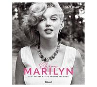 Sam Shaw – Chère Marilyn – Lettres et photographies inédites – Glénat