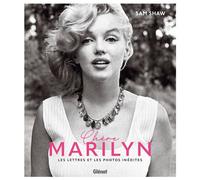 Chère Marilyn Lettres et photographies inédites de Sam Shaw - Sam Shaw - Glénat - cartonné - Monographie