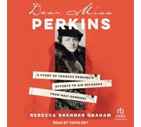Chère Miss Perkins : Une histoire des efforts de Frances Perkins pour aider les réfugiés de l'Allemagne nazie
