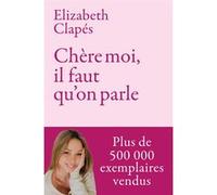 Chère moi, il faut qu'on parle - Mieux te connaître pour être heureuse avec toi-même et prendre soin de ta santé mentale Elizabeth Clapés (Auteur), Claudia Oudet (Traduction)