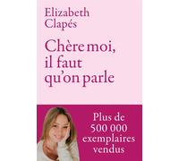 Chère moi, il faut qu'on parle - Mieux te connaître pour être heureuse avec toi-même et prendre soin de ta santé mentale - Elizabeth Clapés - Arpa - broché - Guide
