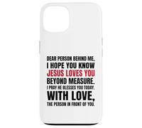 Chère Personne derrière Moi, j'espère Que tu Sais Que Jésus Aime Coque pour iPhone 13