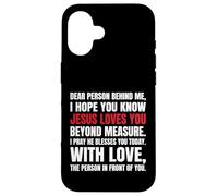 Chère Personne derrière Moi, j'espère Que tu Sais Que Jésus Aime Coque pour iPhone 16