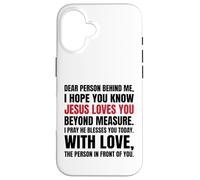 Chère Personne derrière Moi, j'espère Que tu Sais Que Jésus Aime Coque pour iPhone 16