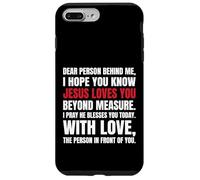 Chère Personne derrière Moi, j'espère Que tu Sais Que Jésus Aime Coque pour iPhone 7 Plus/8 Plus